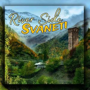 River Side Svaneti Μέστια Exterior photo